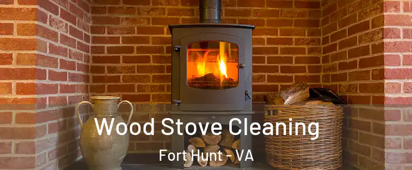  Wood Stove Cleaning Fort Hunt - VA